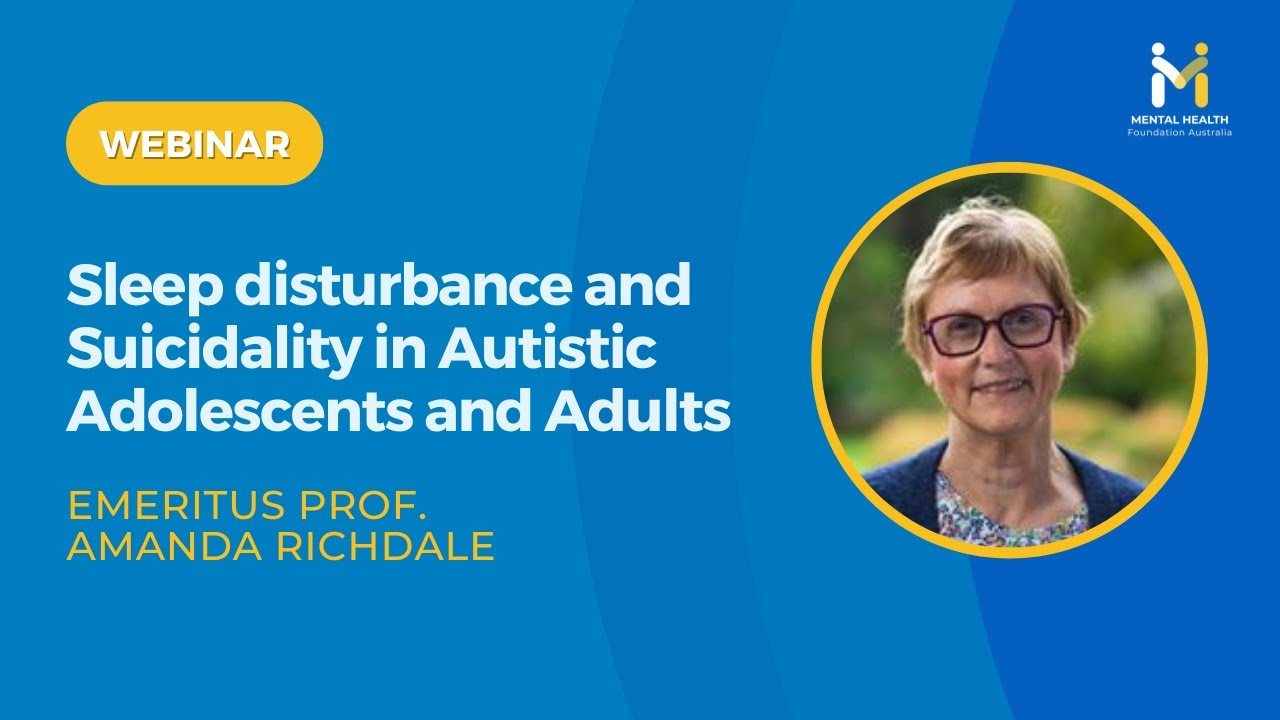 Sleep disturbance and Suicidality in Autistic Adolescents and Adults by Emeritus Prof. Richdale