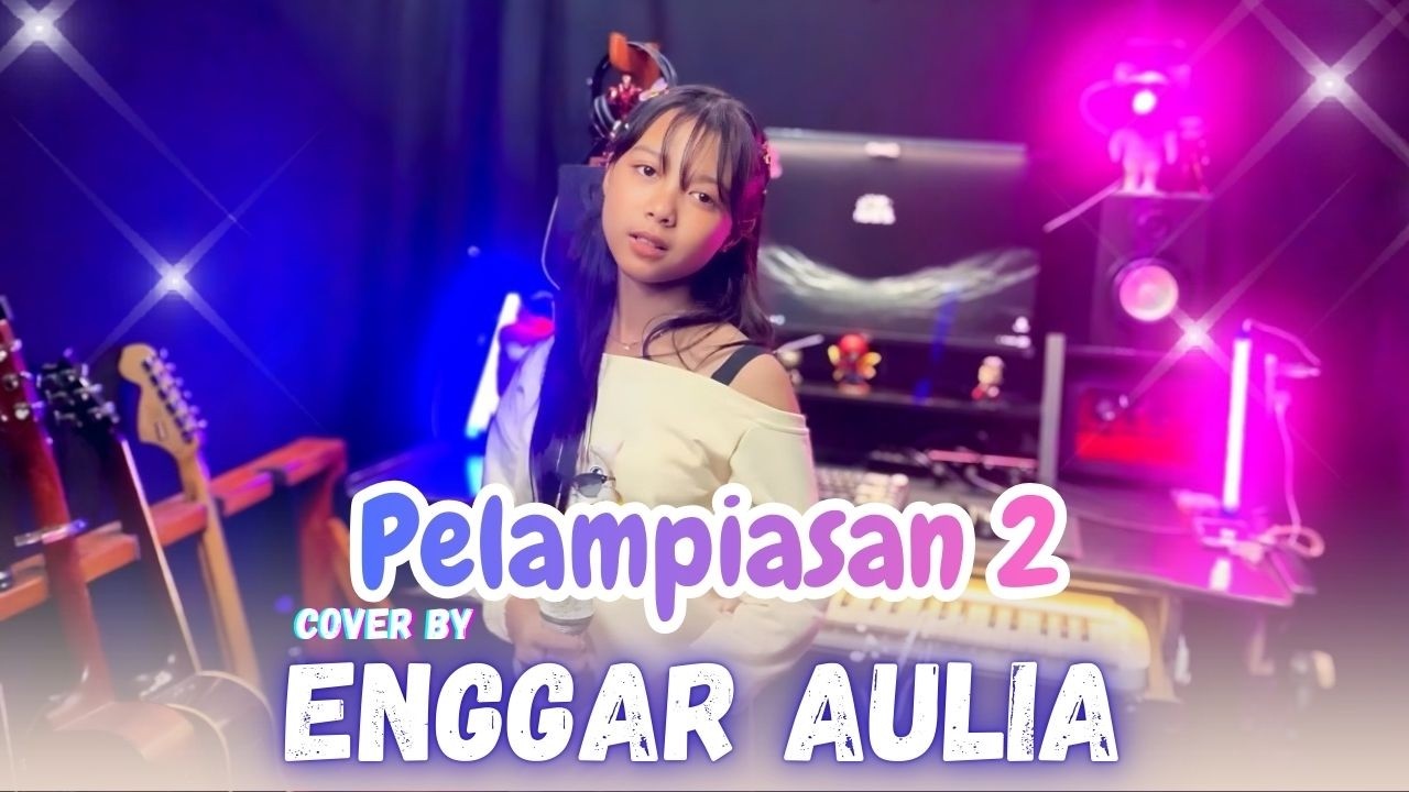 Enggar Aulia - Pelampiasan 2