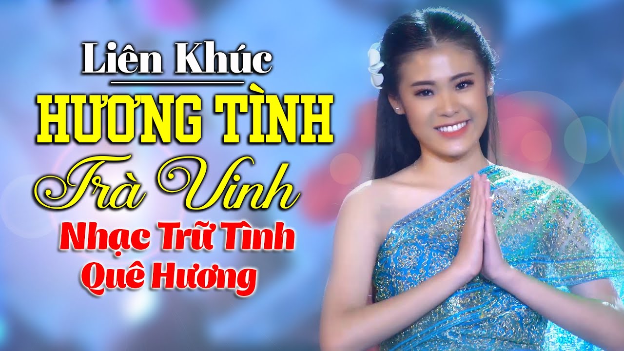 Lk Hương Tình Trà Vinh - Quỳnh Như Bolero | Nhạc Dân Ca Trữ Tình Quê Hương Miền Tây Hay Nhất 2021