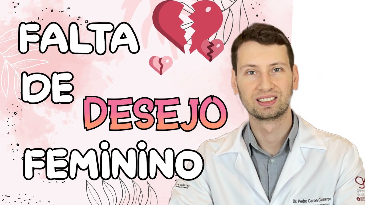 CONHECA: FALTA DE DESEJO FEMININO o que fazer, causas e tratamento.