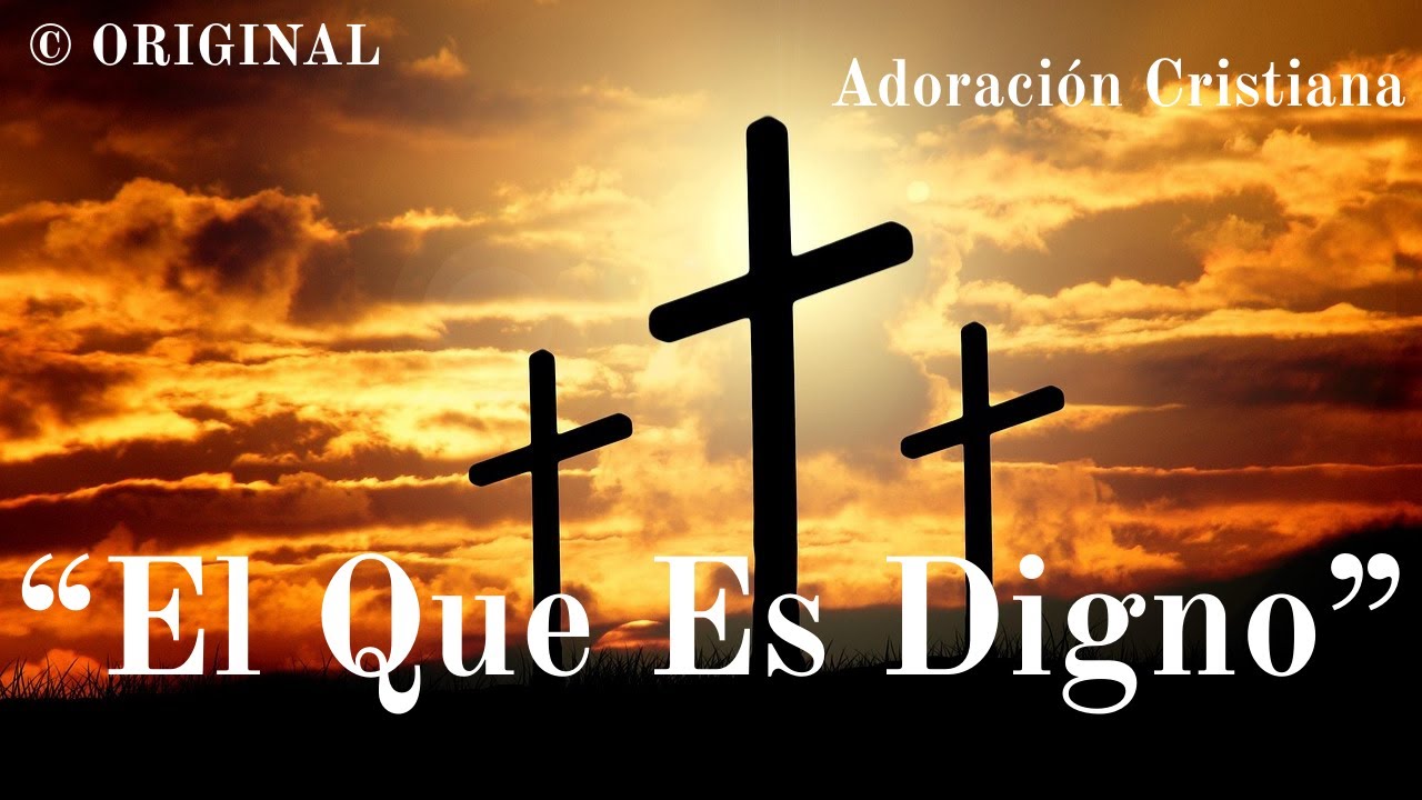 El Que Es Digno | Alabanza y Adoración Cristiana 2026