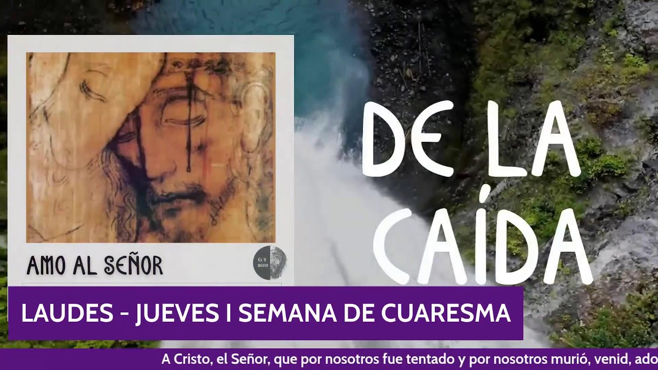 LAUDES - JUEVES I SEMANA DE CUARESMA