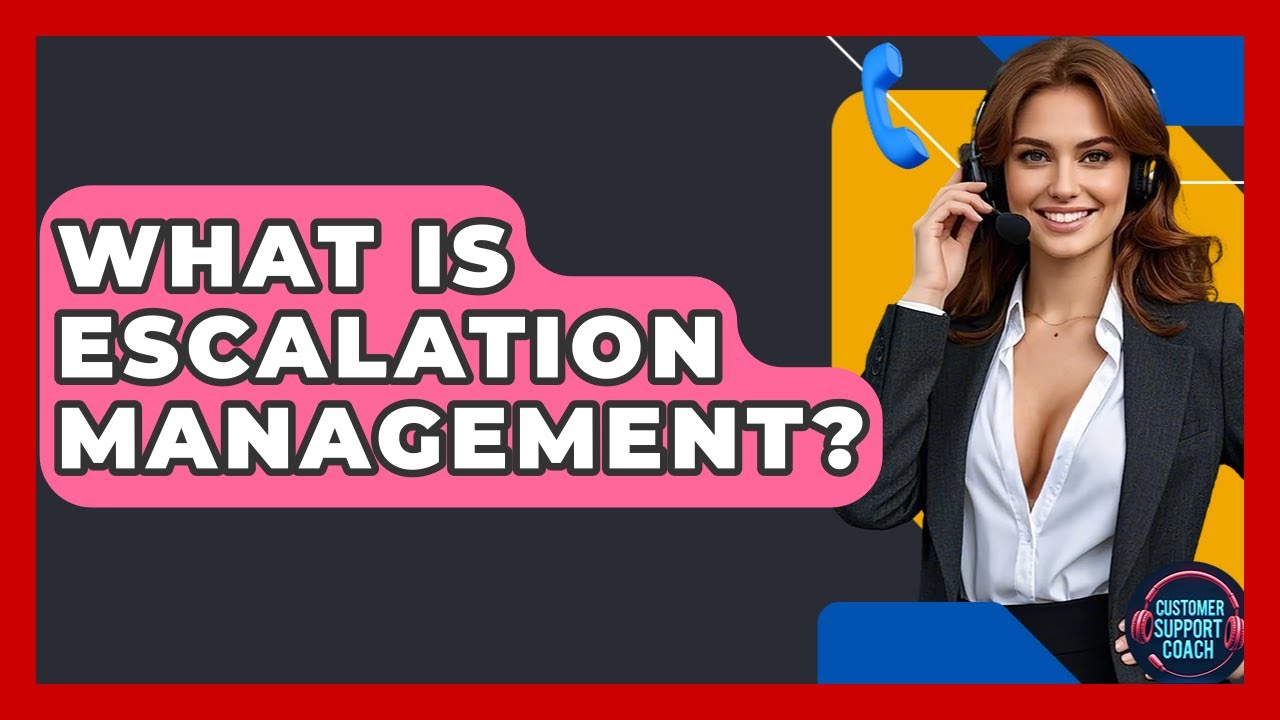 What Is Escalation Management? - Customer Support Coach