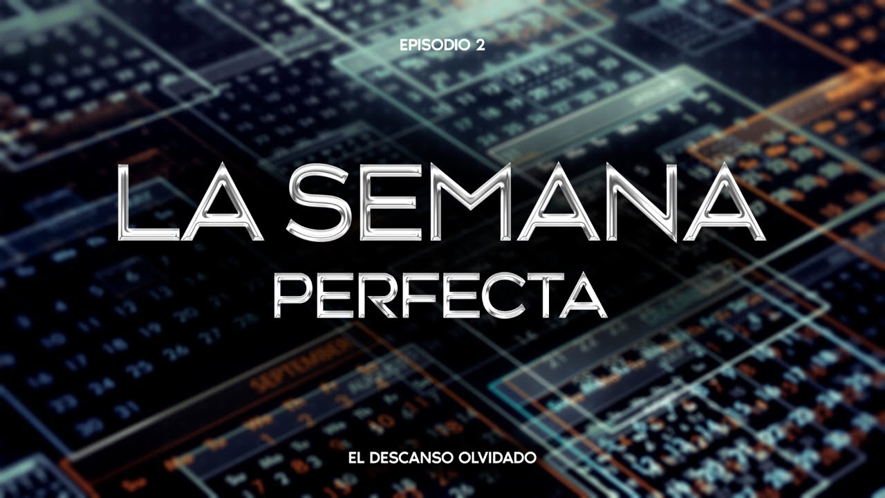 La semana perfecta  - El descanso olvidado #2