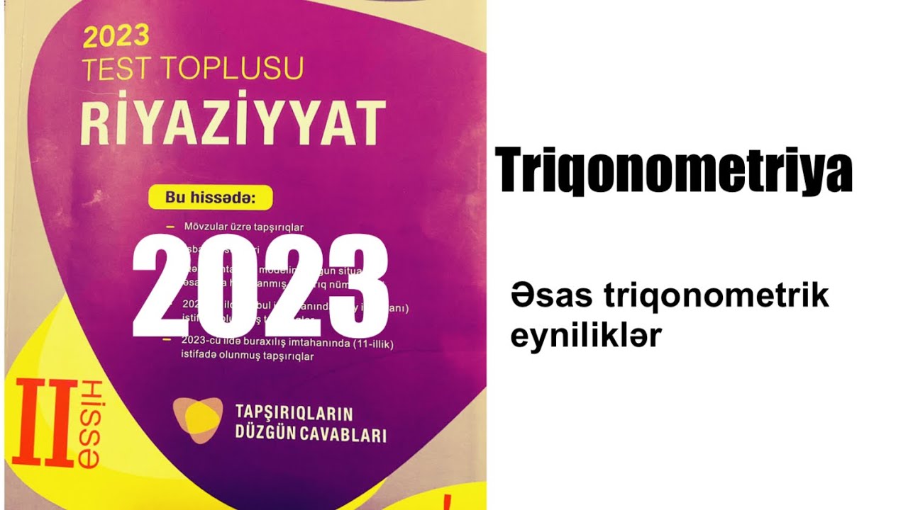 Əsas triqonometrik eyniliklər.2023 yeni test toplusu.2ci hissə.Triqonometriya. Bütün sualların izahı
