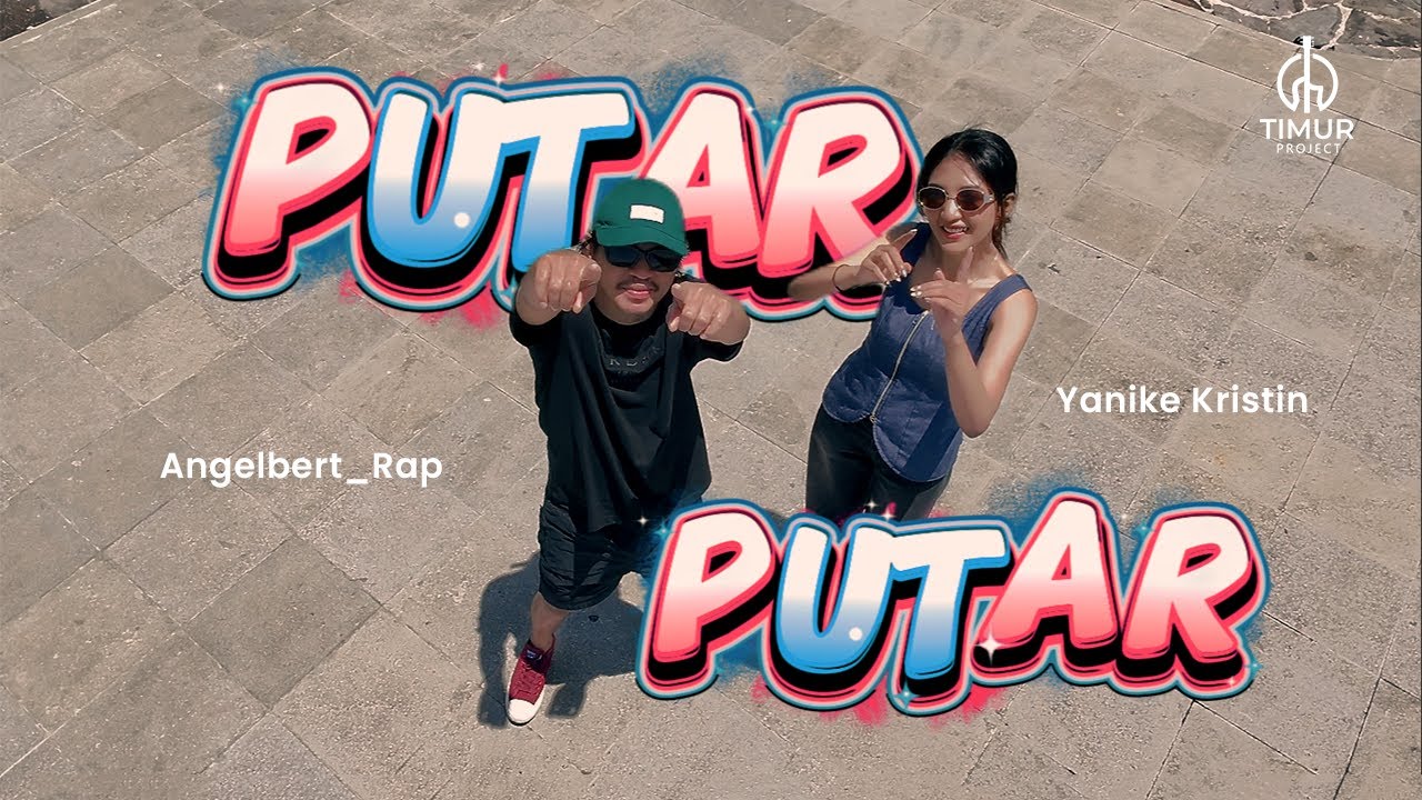 PUTAR - PUTAR - Angelbert_Rap Ft. Yanike Kristin (Official Music Video)