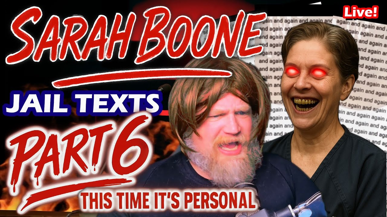 Sarah Boone - Jail Texts Part 6 w/ @SummaCumLoudmouth and @ExDerek