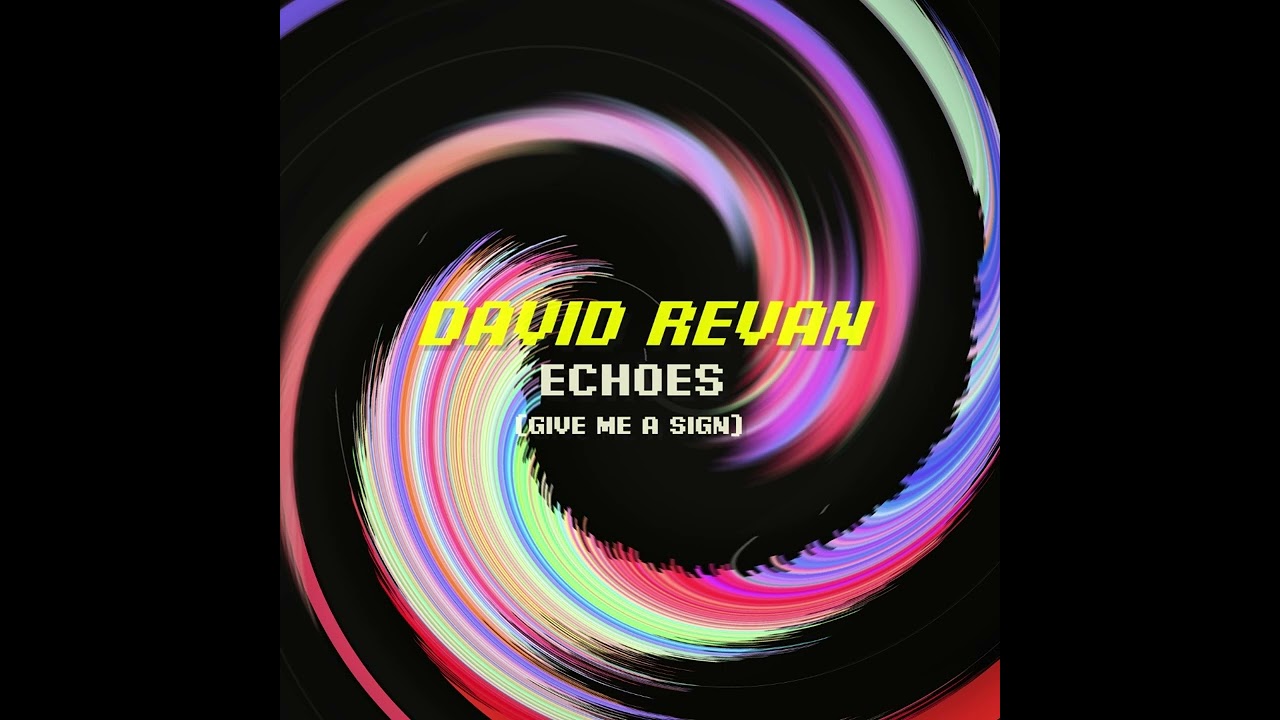 David Revan - Echoes (Give Me a Sign)
