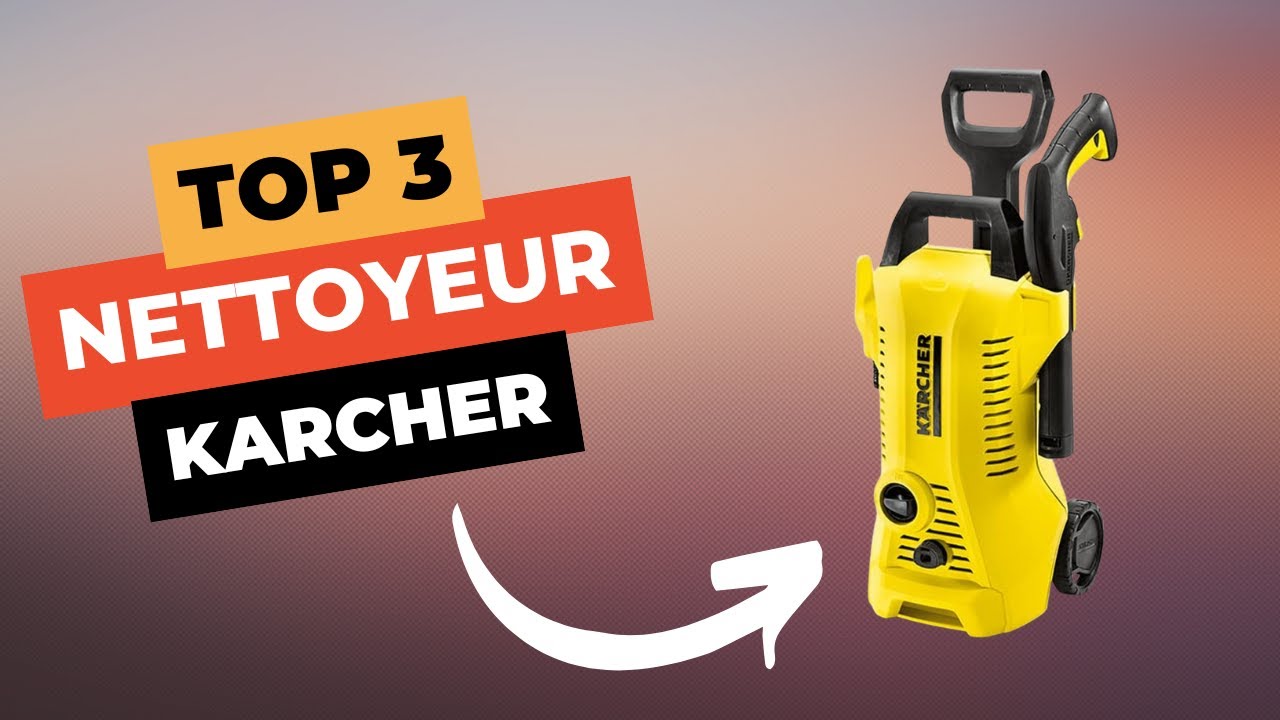 TOP 3 : Meilleur Nettoyeur Haute Pression Karcher 2025 🔥