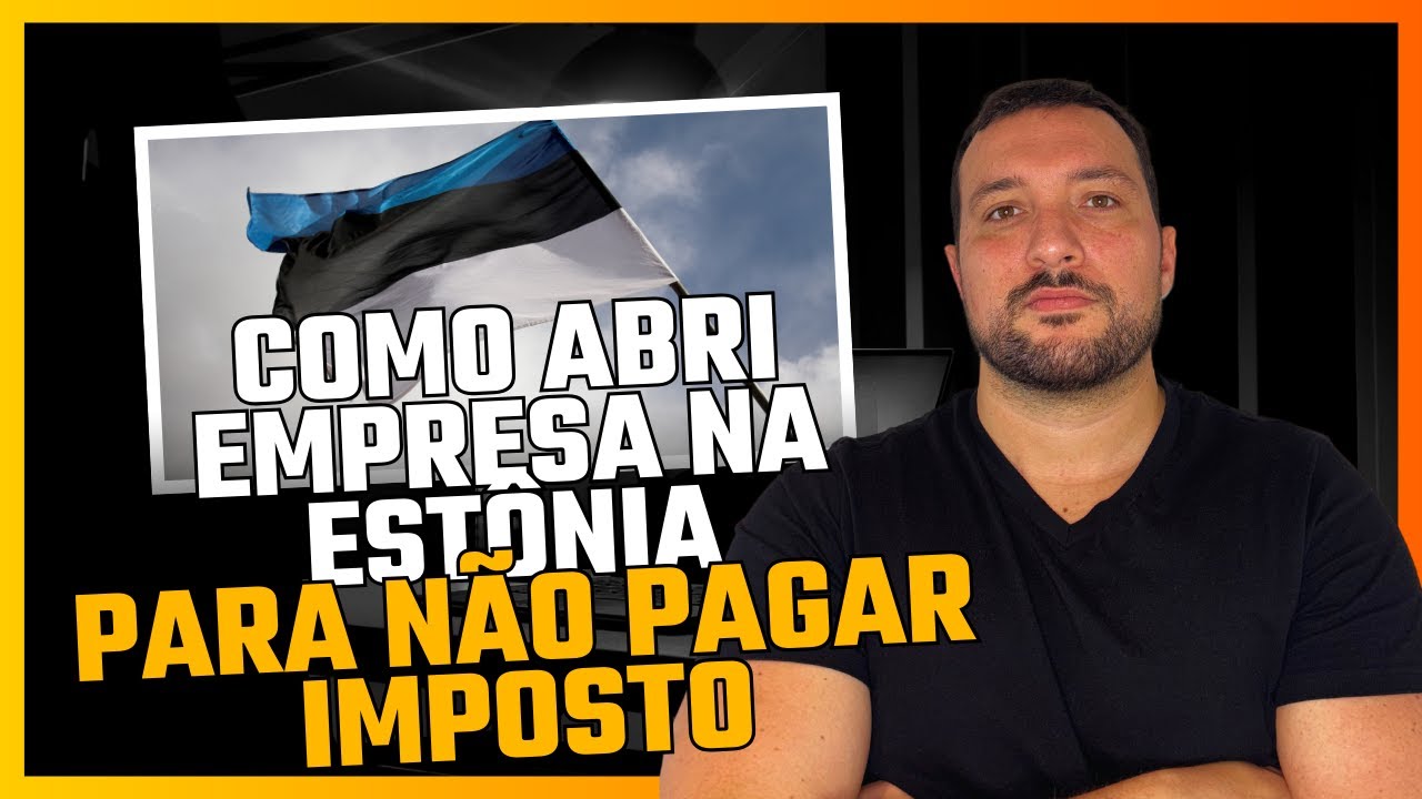 Como Abrir Uma Empresa na Estônia e Pagar Menos Impostos! | Economizar Impostos em um Negócio Global