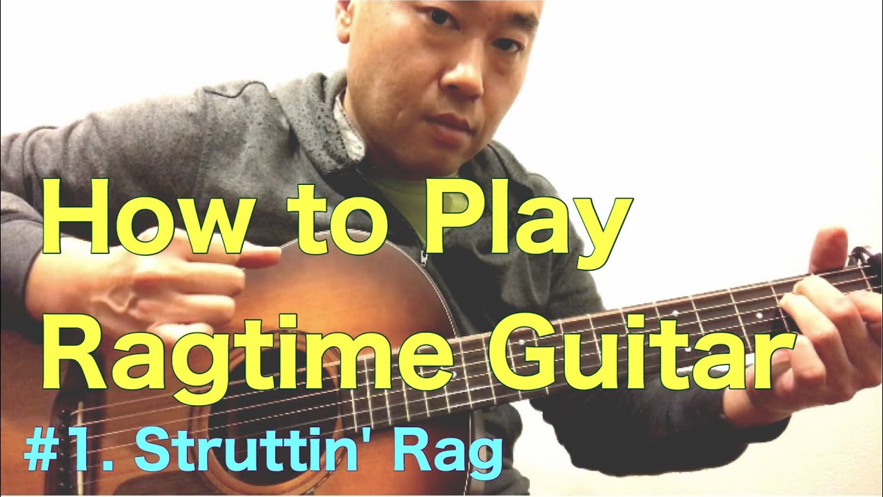 Struttin’ Rag / How to Play Ragtime Guitar / Stefan Grossman & Ton Van Bergeyk /k. yairi RF-K7-OVA