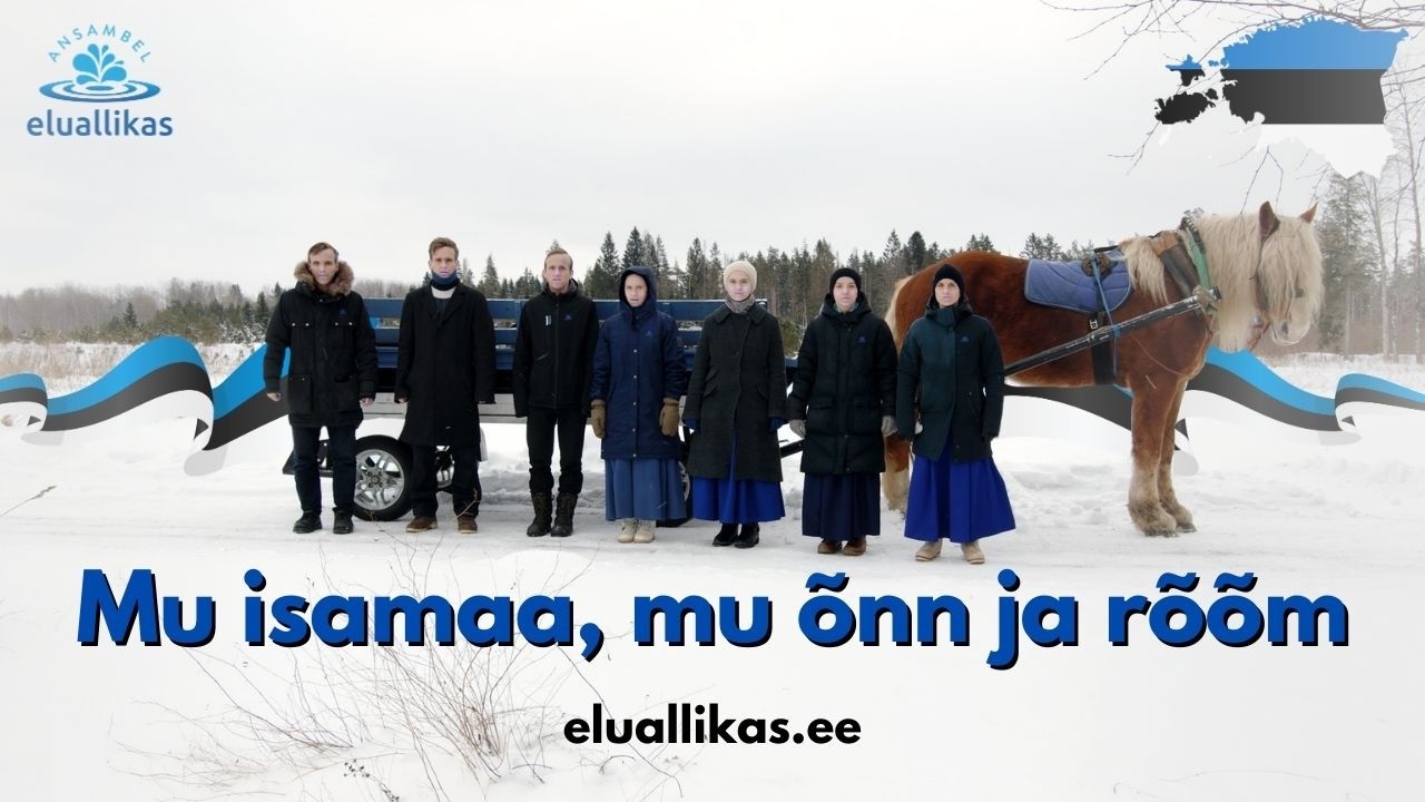 Mu isamaa, mu õnn ja rõõm - ansambel Eluallikas