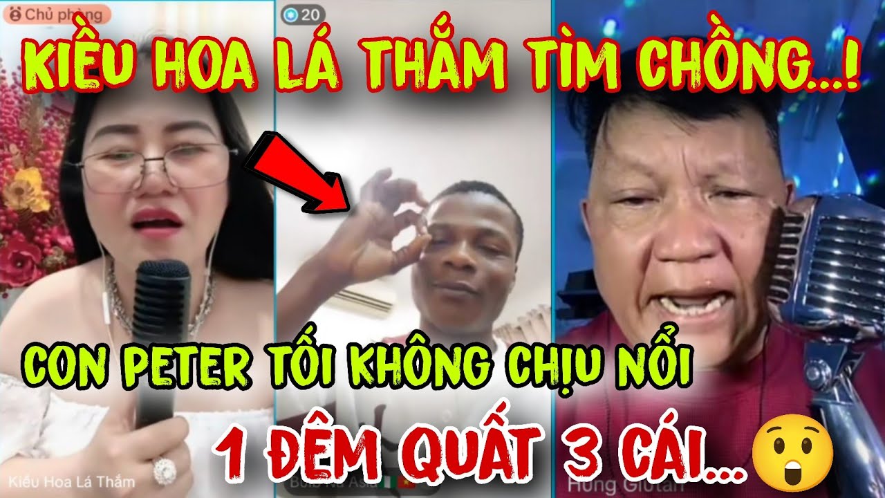 75 | Kiều Hoa Lá Thắm TÌM CHỒNG gặp ngay anh CHÂU PHI Bất Ngờ cho xem con PETER đen thui CỰC KHỦNG.