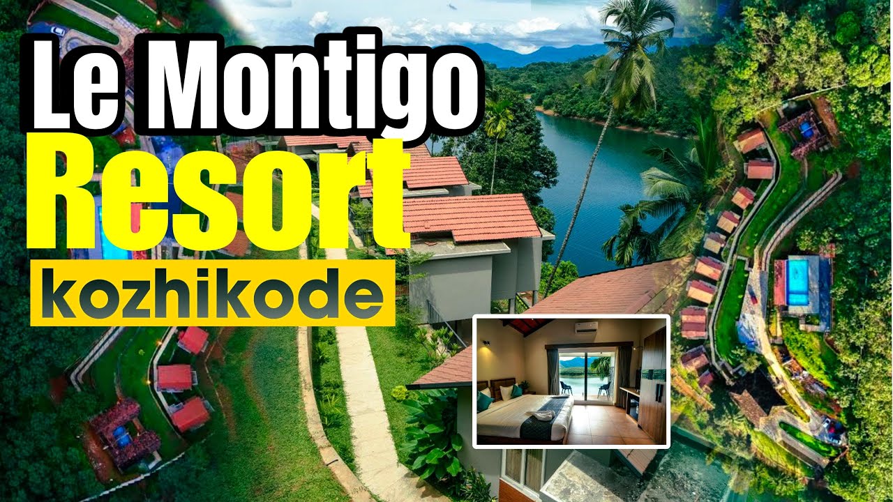 കോഴിക്കോട് ഒരു കിടിലൻ റിസോർട്ട് വന്നിട്ടുണ്ട് | Le montigo Resort Kozhikode |