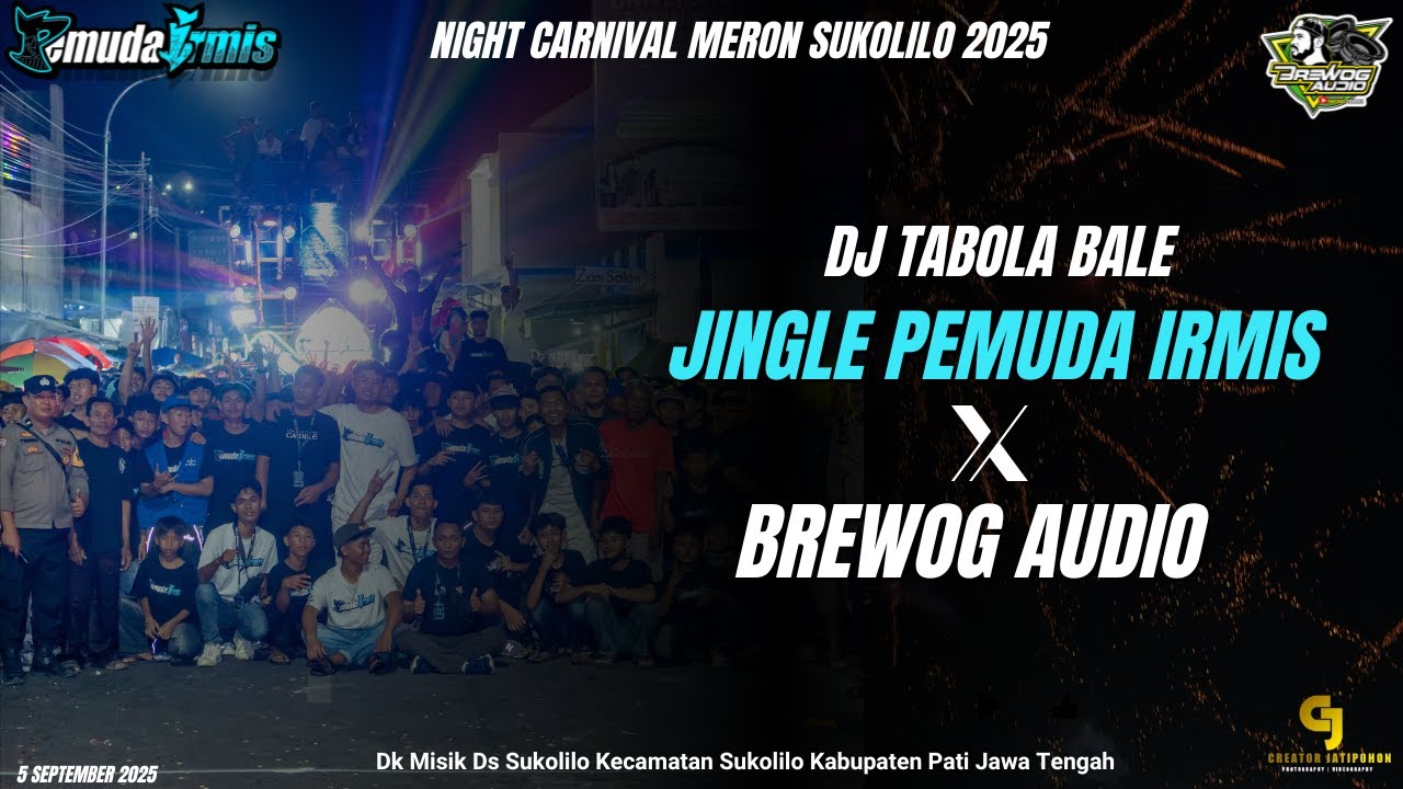 DJ TABOLA BALE || JINGLE PEMUDA IRMIS X BREWOG AUDIO || NIGHT CARNIVAL MERON 2025