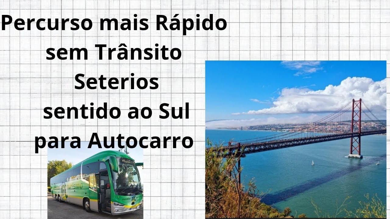 Melhor Rota de Sete Rios ao Sul: Zero Trânsito + Ponte 25 de Abril