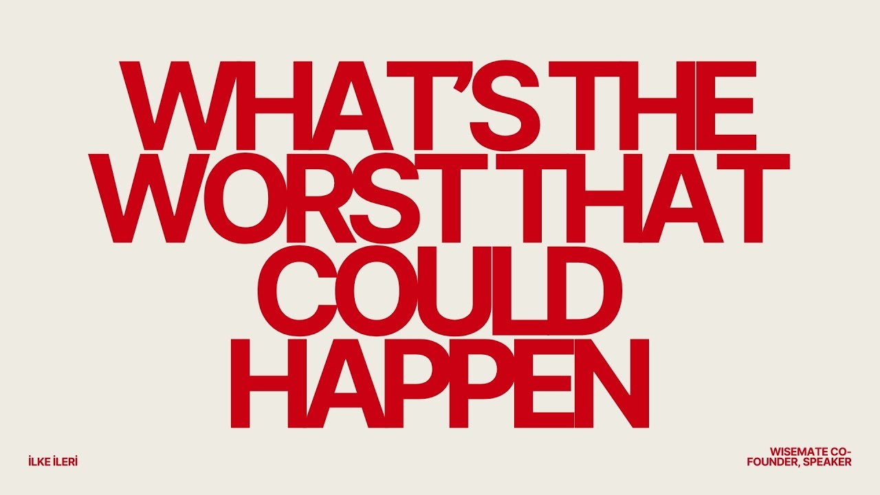 What's the worst thing that could happen? with ilke ileri