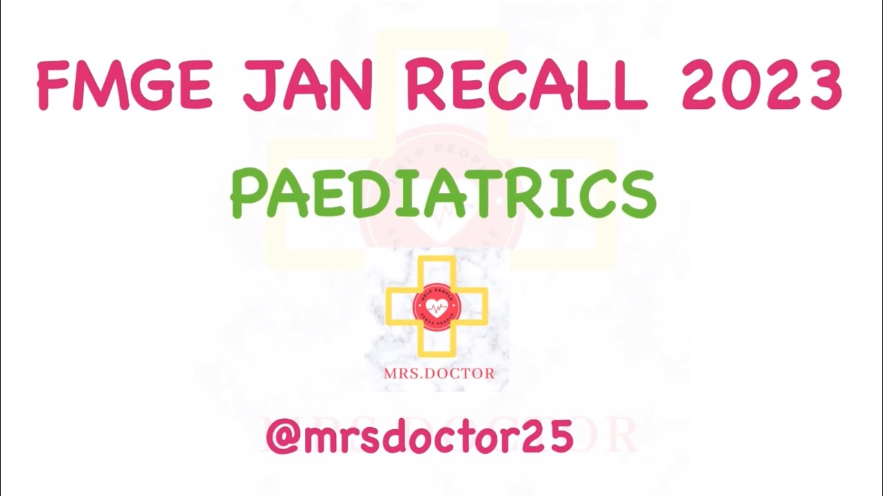 FMGE 2023 Recall ​⁠​⁠@MrsDoctor25 PAEDIATRICS#FMGE #USMLE #NEETPG #NEXTPG #FIRSTAID #FMGE2023 #JAN