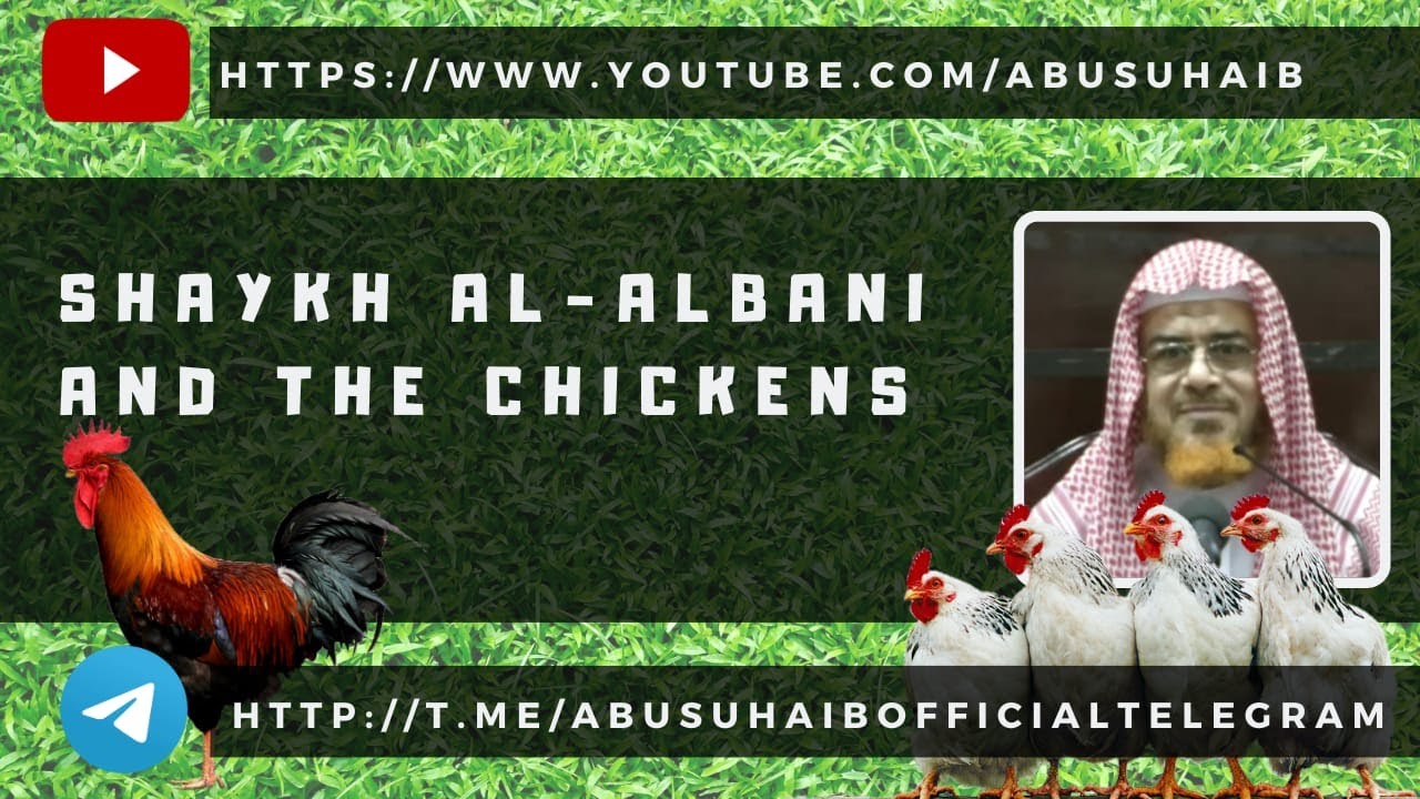 Shaykh Al-Albani and the chickens