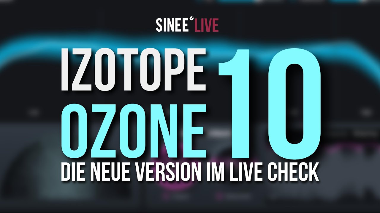 iZotope Ozone 10 - Neue Features und Funktionen w/ Björn Torwellen und Thorge