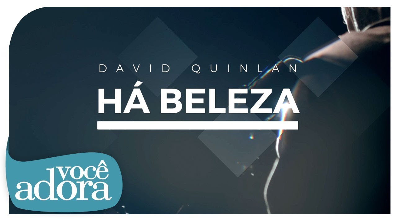 David Quinlan - H&aacute; Beleza (Clipe Oficial)