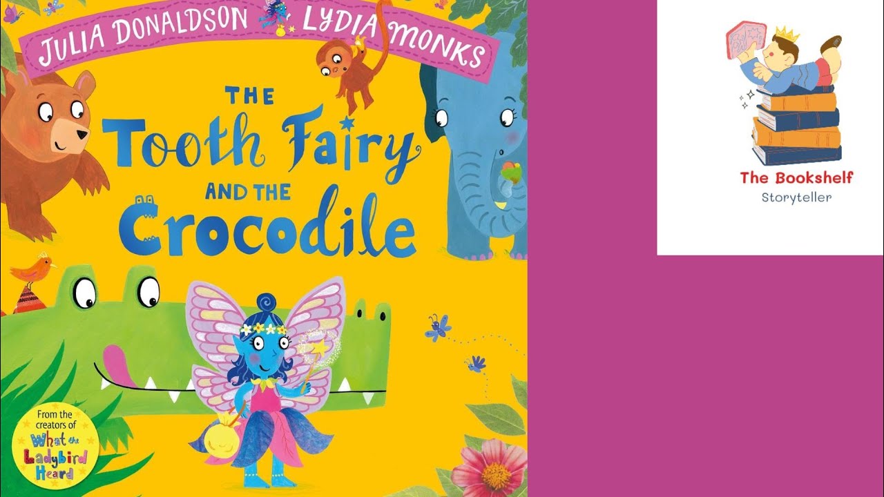 The Tooth Fairy And The Crocodile by Julia Donaldson| Read Aloud for Kids