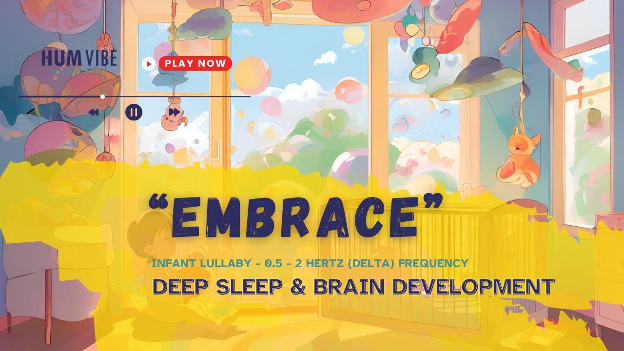 Embrace - Lullaby Infant | HUMVIBE Mindful Music
