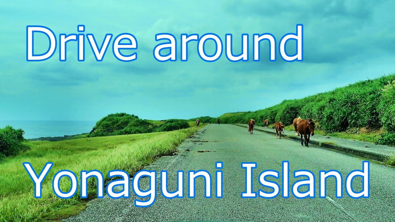 Drive around Yonaguni Island【Okinawa,Japan】