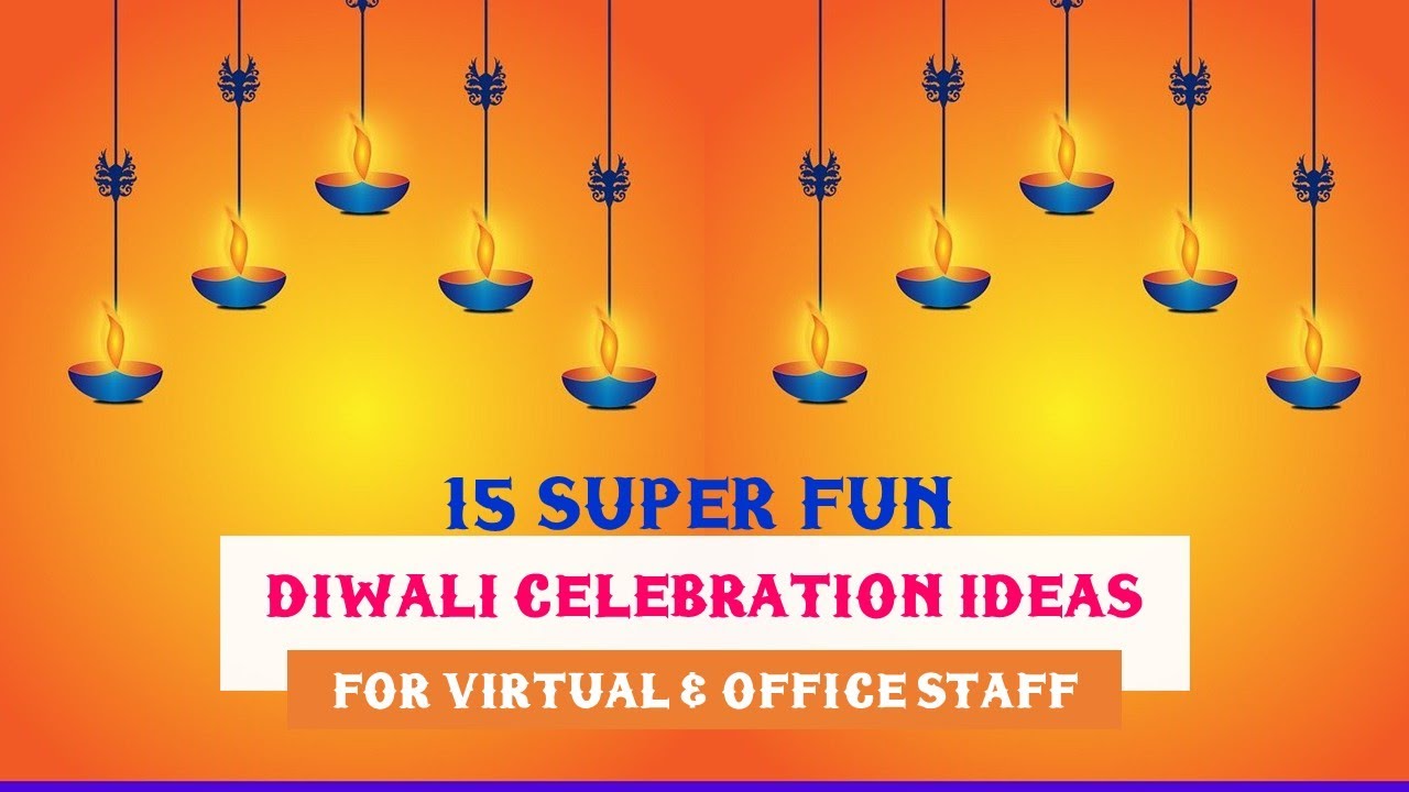 Diwali Celebration Ideas for Office and Virtual Staff