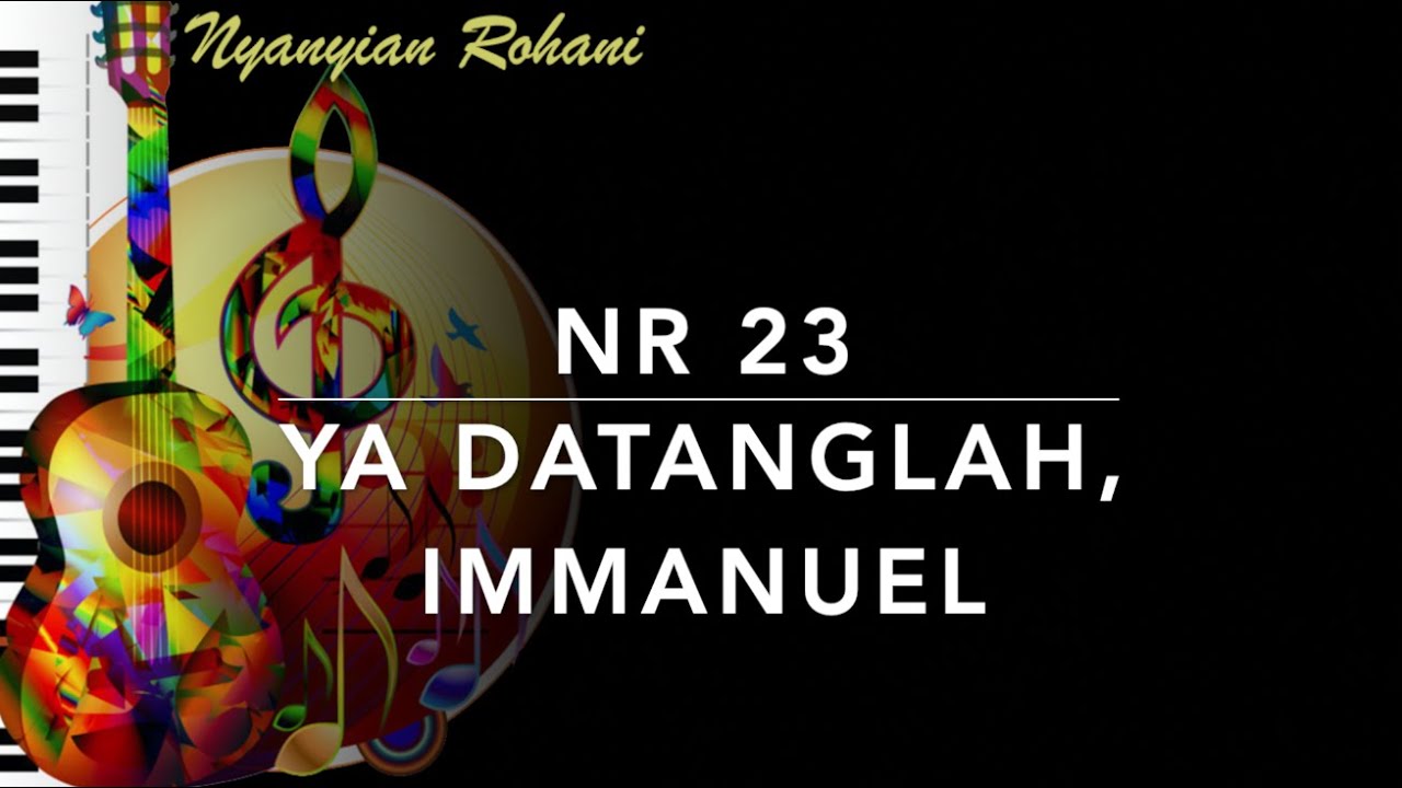 NR 23 &mdash; Ya Datanglah, Immanuel - Nyanyian Rohani