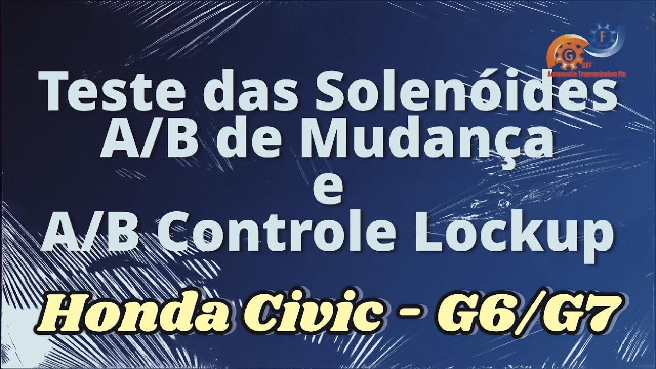 Como Testar Solenóides de Mudança e LockUp  do Honda Civic - G6 / G7