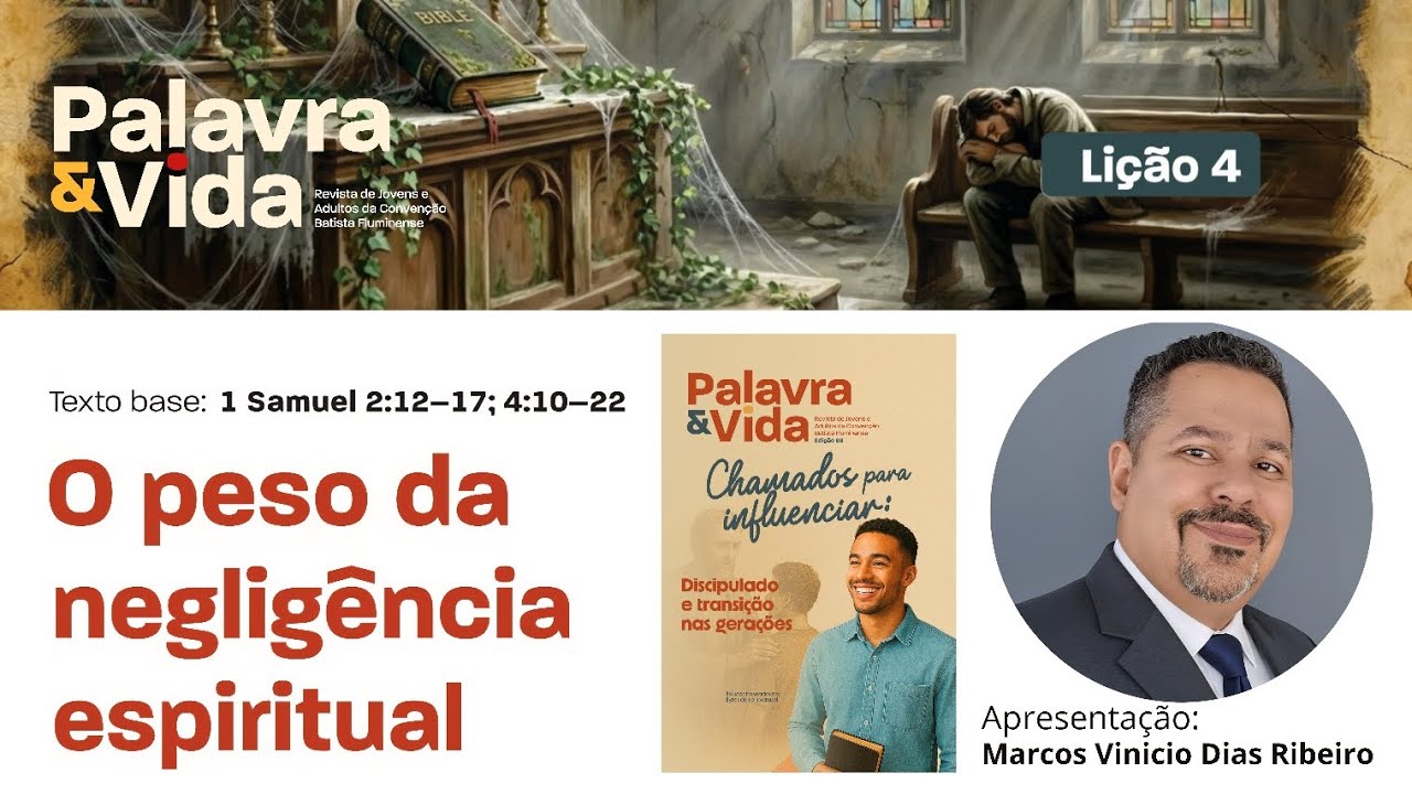 LIÇÃO Nº 04 - O PESO DA NEGLIGÊNCIA ESPIRITUAL (REVISTA PALAVRA & VIDA Edição 88)