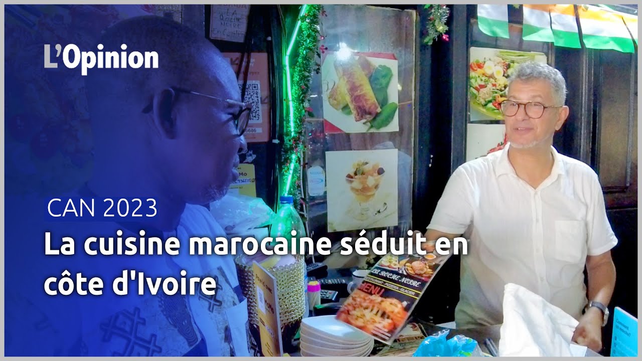 CAN 2023 : la cuisine marocaine séduit en côte d'Ivoire