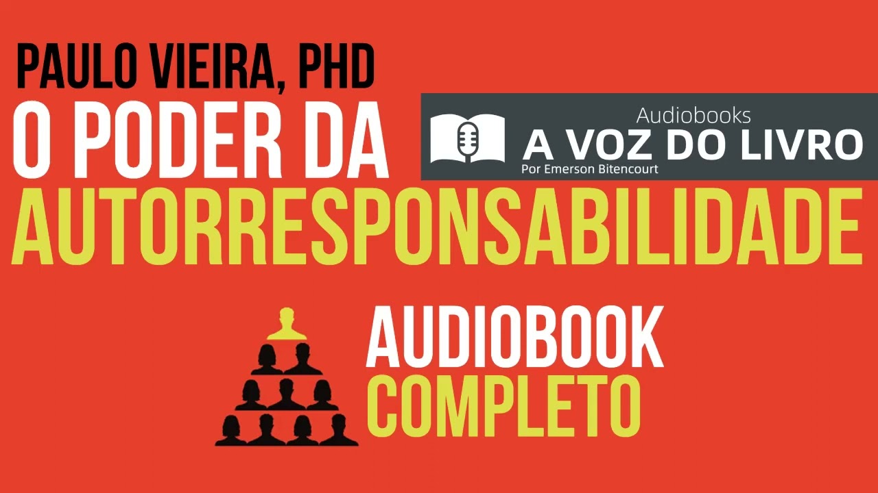 O PODER da AUTORRESPONSABILIDADE | AUDIOBOOK COMPLETO | Paulo Vieira