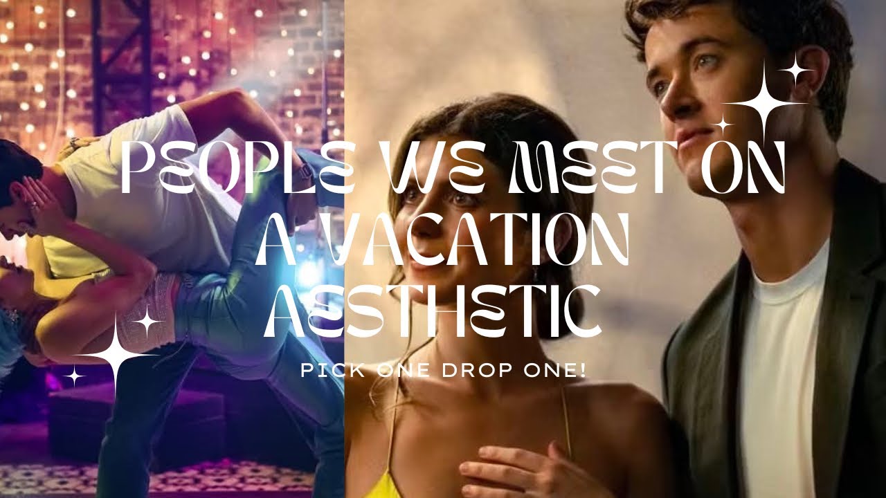 Pick one drop one | people we meet on a vacation aesthetic ✈️🤍