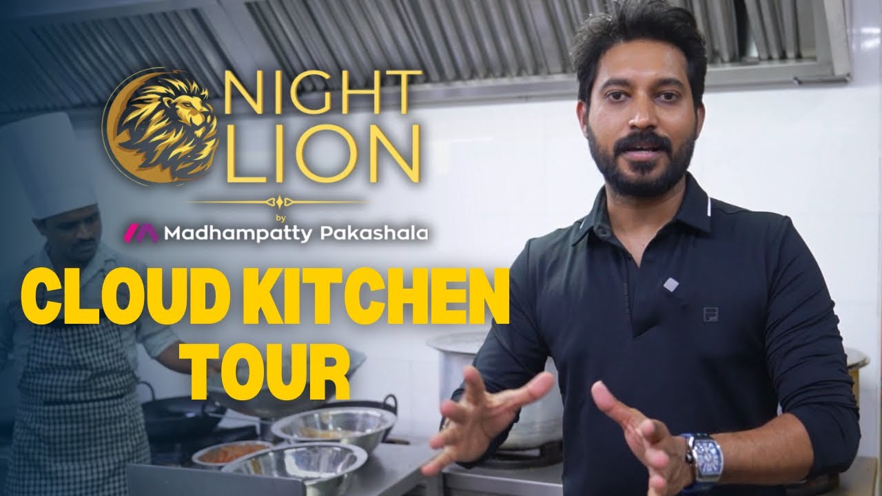 Madhampatty Kitchen Tour |  Madhampatty Rangaraj | Night Lion Cloud Kitchen