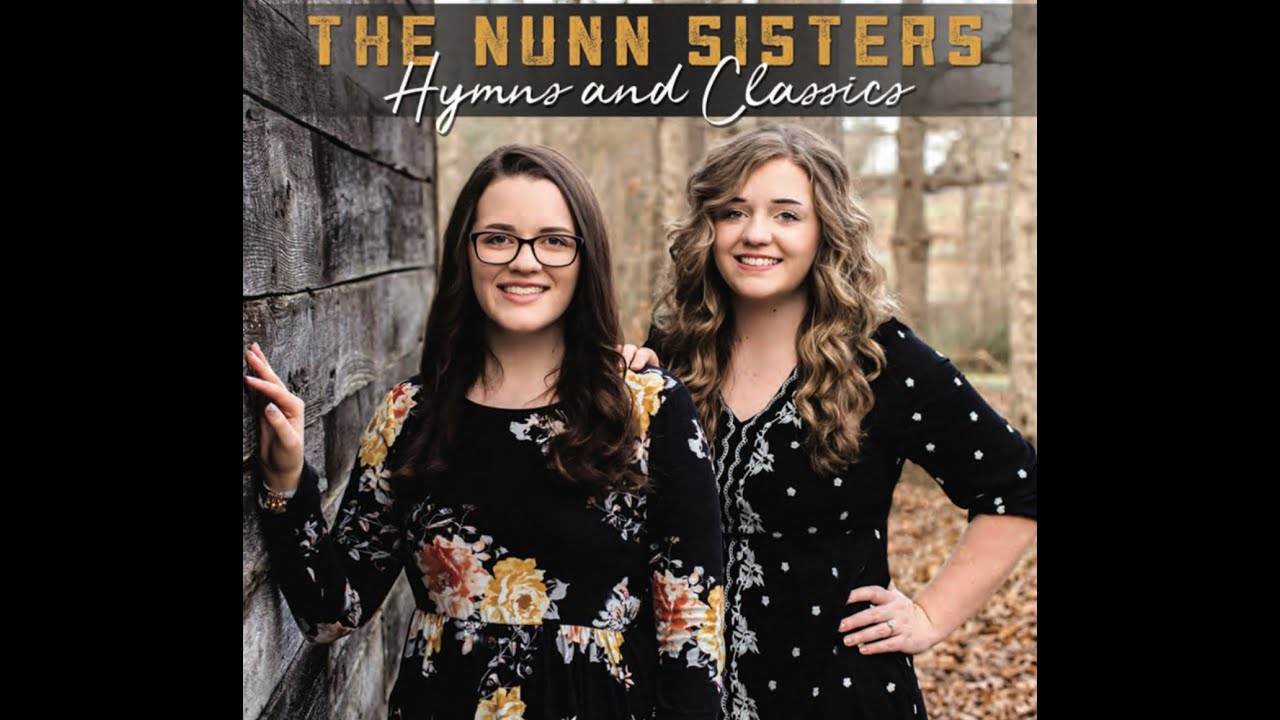The Nunn Sisters  -  Hymns and Classics -  How Great Thou Art