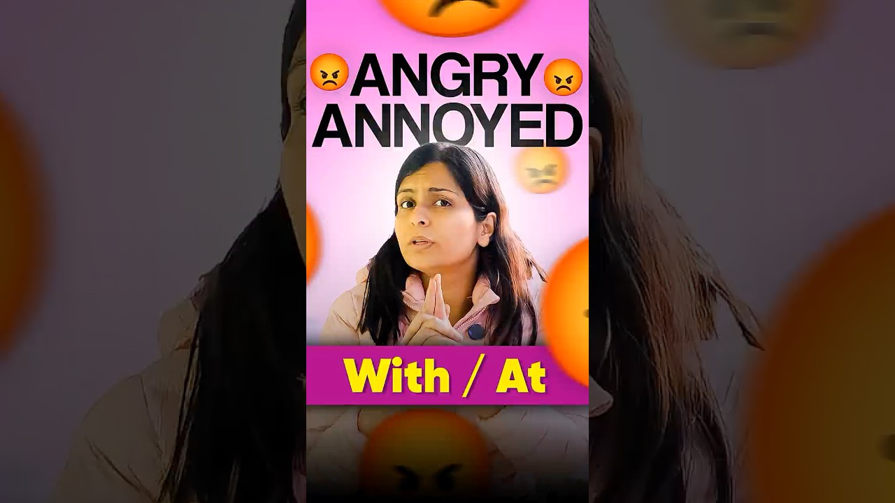 😡 Angry vs Annoyed 😒  | With or At? | Examiner&rsquo;s Favourite Question 🔥 | English | Nimisha Bansal
