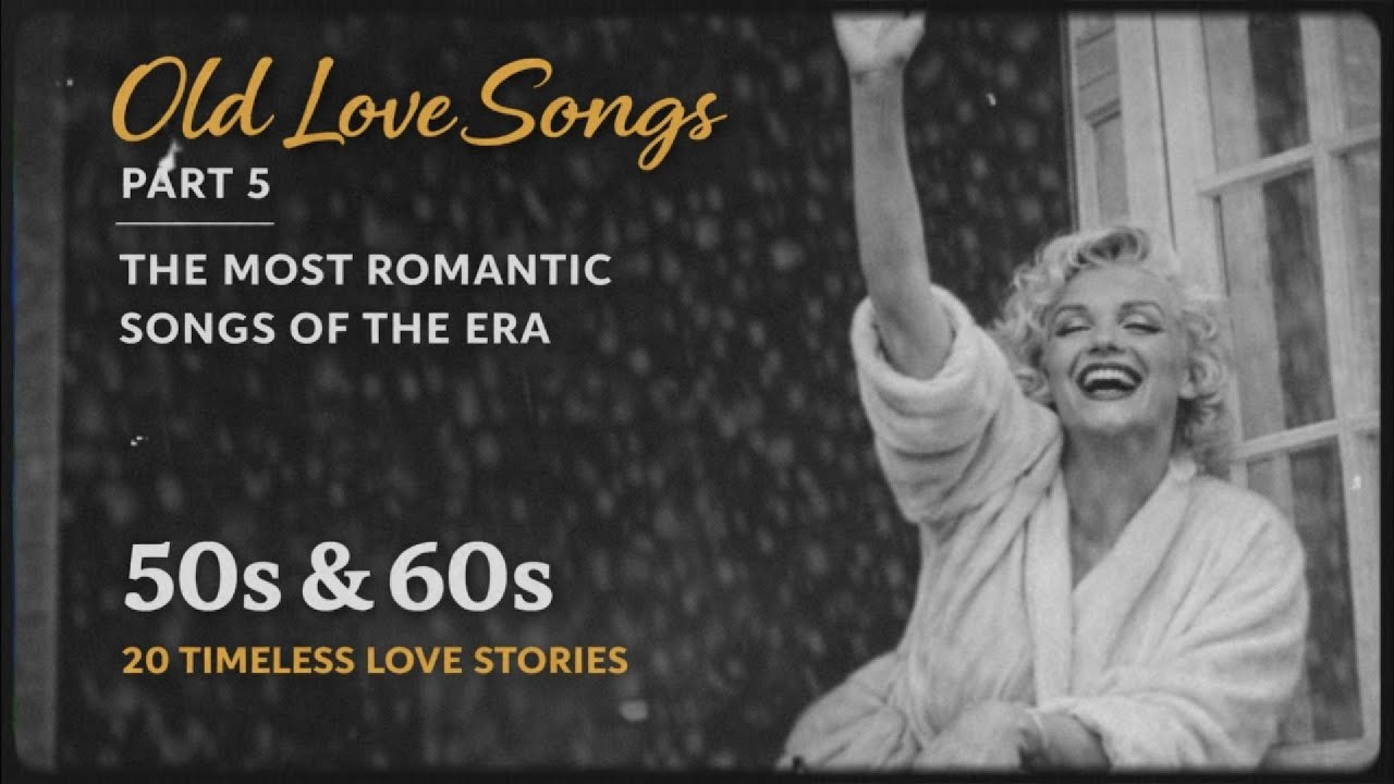 [ Old Love Songs – Part 5 | The Most Romantic Songs of the Era ] 50s & 60s I Classic Love Ballads