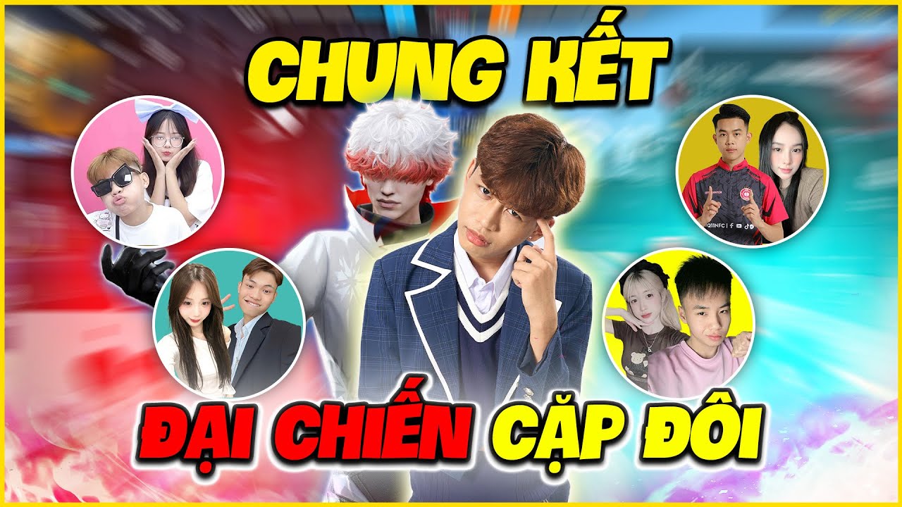 Chung Kết Đại Chiến Cặp Đôi !!!