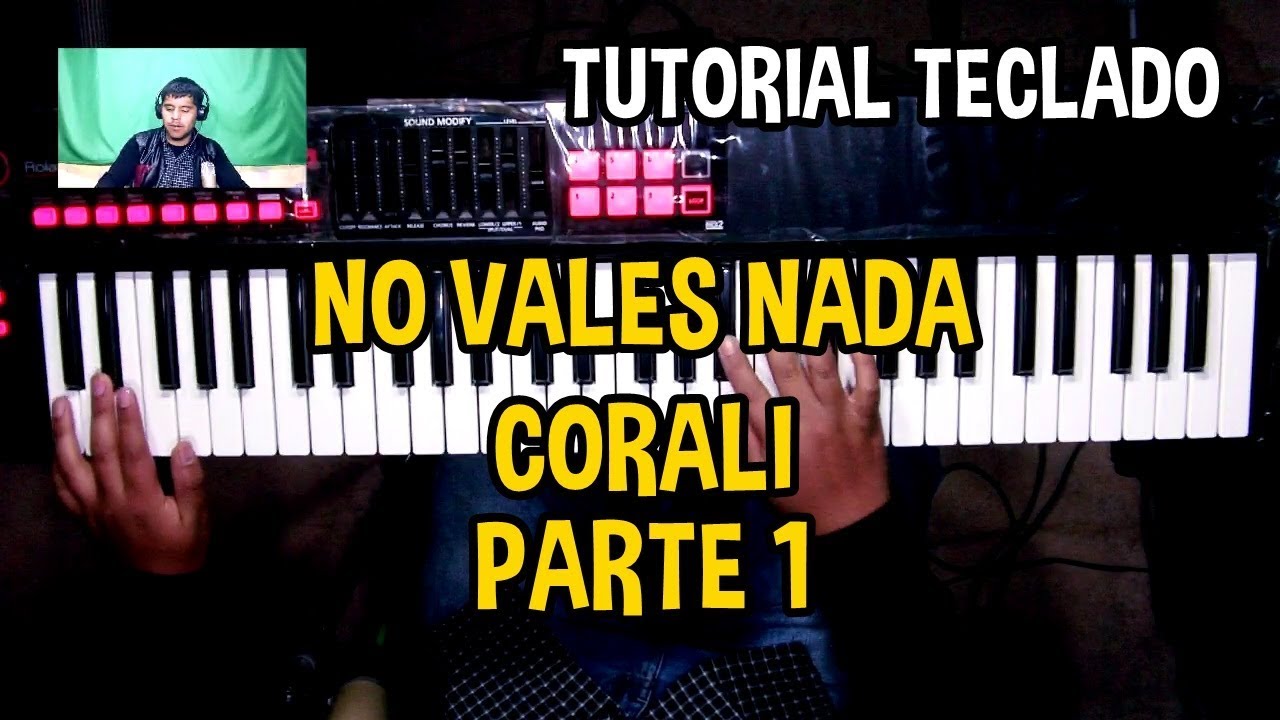 No vales nada Corali Tutorial Teclado PARTE 1