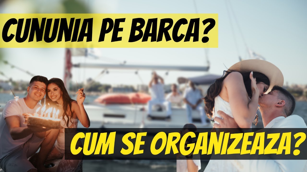 CUNUNIA CIVILĂ pe BARCĂ: Prețuri, Organizare & Tips and Tricks