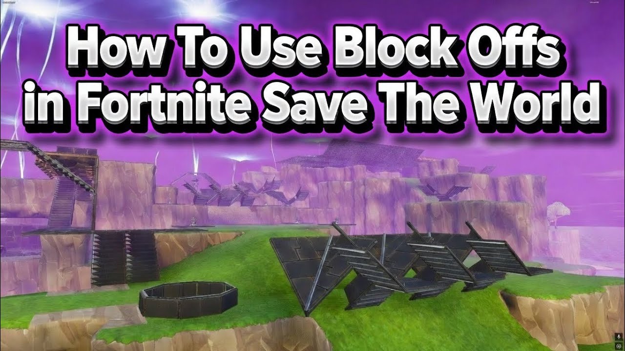 How To Use Block Offs Like A Pro in Fortnite Save The World