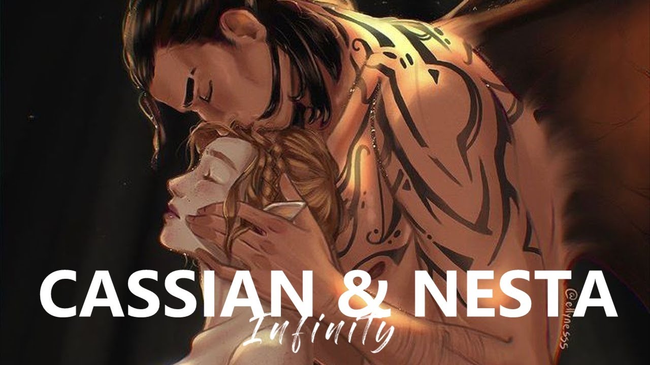 Cassian & Nesta (ACOSF) || Infinity