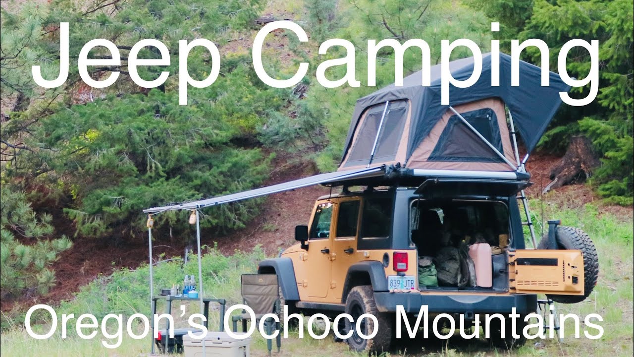 Jeep Car Camping Overland Style - Oregon’s Ochoco Mountains - Keeping it Simple