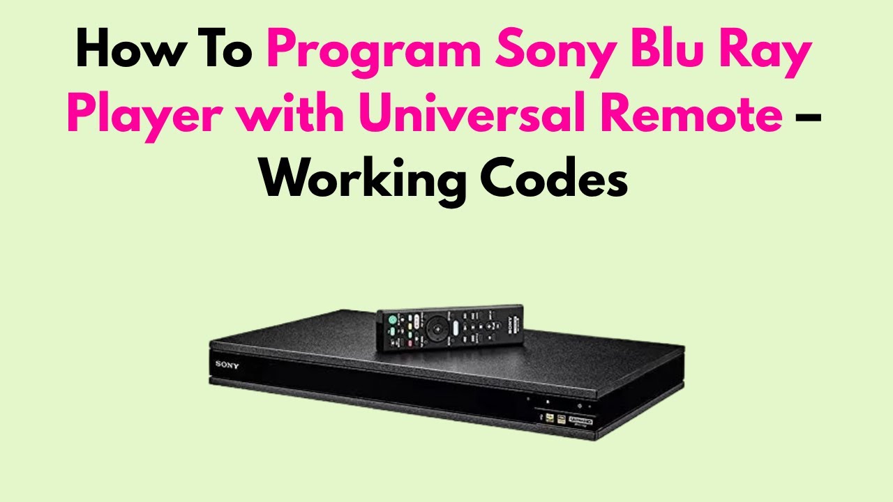 How to Program Sony Blu Ray Player with Universal Remote – Working Codes
