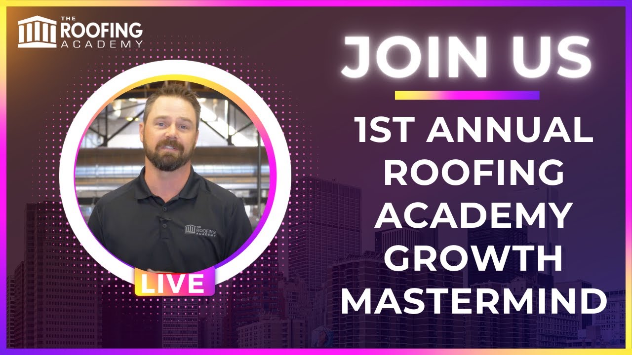 1st Annual Roofing Academy Growth Mastermind