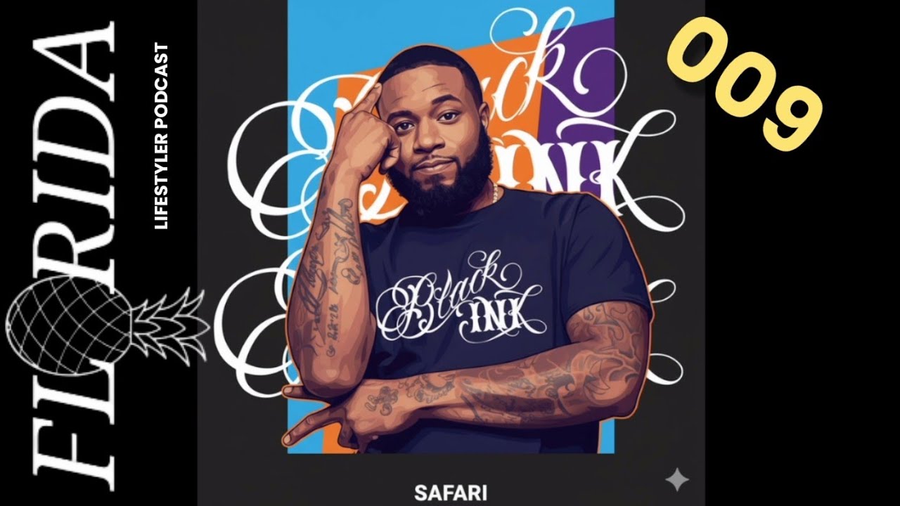 FLORIDA LIFESTYLER PODCAST  : 009 -SAFARI ( BLACK INK ORLANDO)