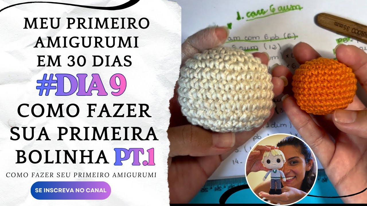 Como fazer sua primeira bolinha Amigurumi -pt.1 | Meu primeiro Amigurumi em 30 dias