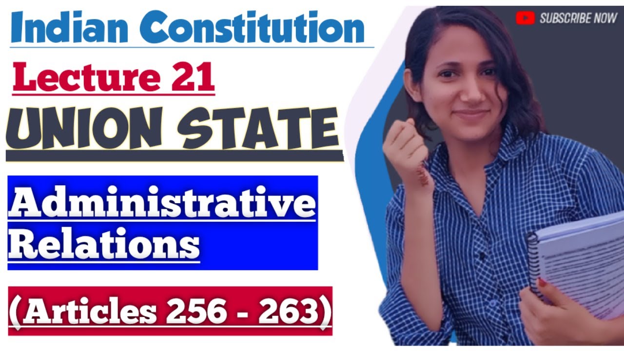 Indian Constitution L21 | Administrative relations between Union & State | Article 256 to 263